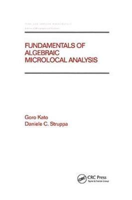 Fundamentals of Algebraic Microlocal Analysis by Goro Kato image