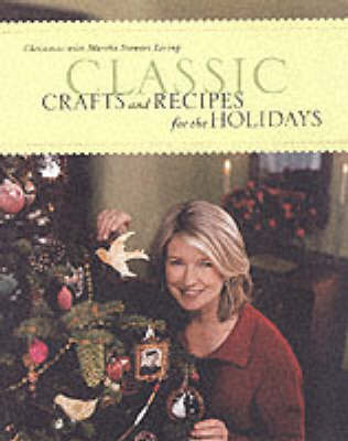 Classic Crafts and Recipes for the Holidays by "Martha Stewart Living" Magazine image