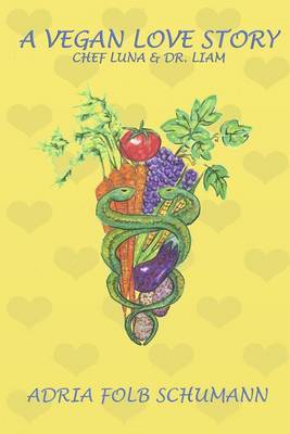 A Vegan Love Story by Adria Folb Schumann image