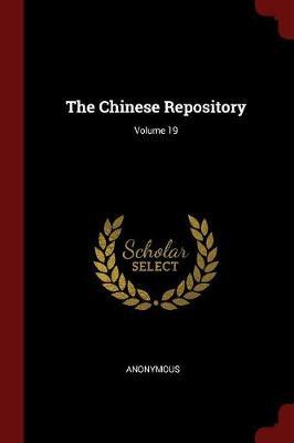 The Chinese Repository; Volume 19 by * Anonymous image