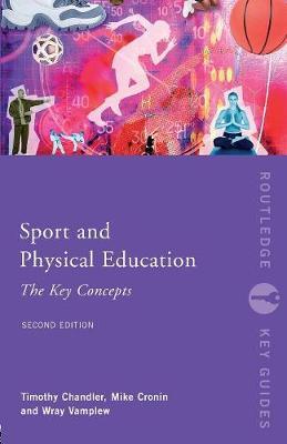 Sport and Physical Education: The Key Concepts by Tim Chandler image