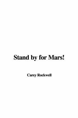 Stand by for Mars! by Carey Rockwell image