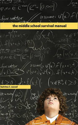 The Middle School Survival Manual by Katrina L Cassel image