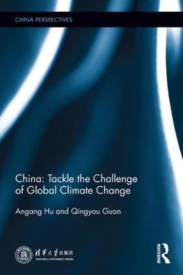 China: Tackle the Challenge of Global Climate Change on Hardback by Qingyou Guan