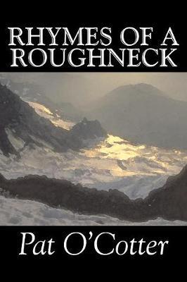 Rhymes of a Roughneck by Pat O'Cotter image
