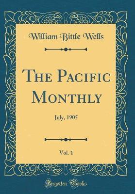 The Pacific Monthly, Vol. 1 by William Bittle Wells image