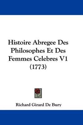 Histoire Abregee Des Philosophes Et Des Femmes Celebres V1 (1773) image