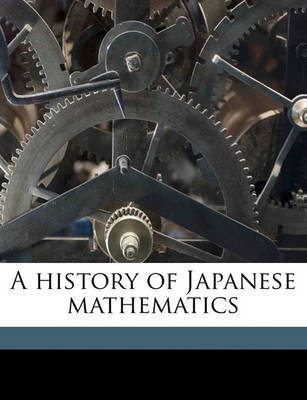 A History of Japanese Mathematics by David Eugene Smith image