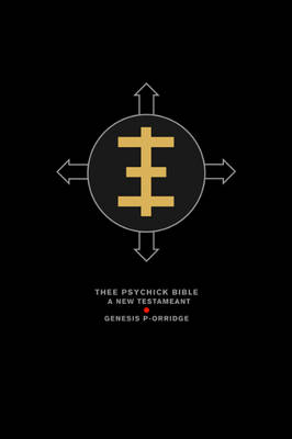 Thee Psychick Bible: A New Testameant on Hardback by Genesis P'Orridge