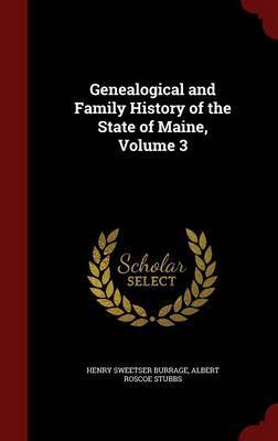 Genealogical and Family History of the State of Maine; Volume 3 by Henry Sweetser Burrage image