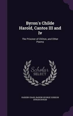 Byron's Childe Harold, Cantos III and IV by Hardin Craig image