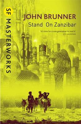 Stand on Zanzibar (S.F. Masterworks) on Paperback by John Brunner