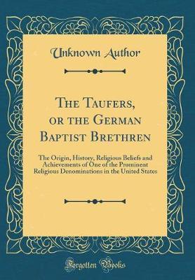 The Taufers, or the German Baptist Brethren by Unknown Author image
