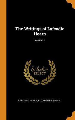 The Writings of Lafcadio Hearn; Volume 1 by Lafcadio Hearn image