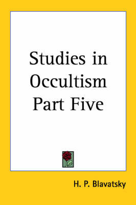 Studies in Occultism Part Five on Paperback by H.P. Blavatsky