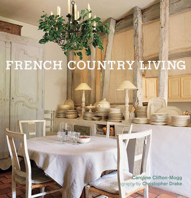 French Country Living on Paperback by Caroline Clifton-Mogg