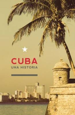 Cuba: Una Historia by Oscar Loyola-Vega image