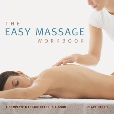 Easy Massage Work Book by Clare Harris