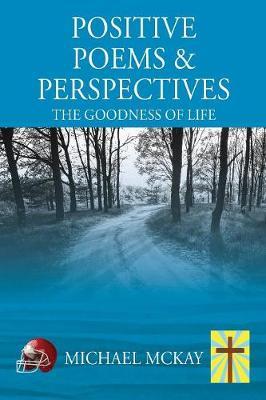Positive Poems & Perspectives by Michael McKay image