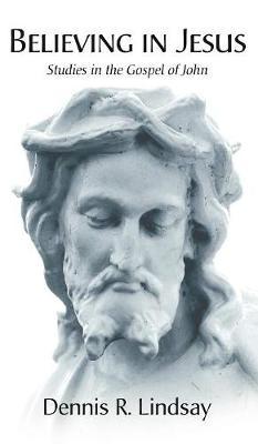 Believing in Jesus by Dennis R Lindsay image