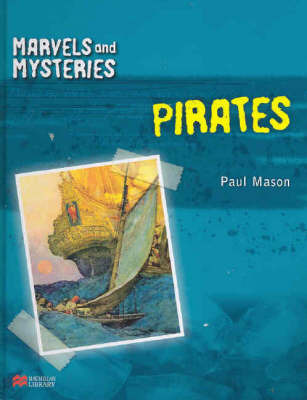 Marvels and Mysteries Pirates Macmillan Library on Hardback by Paul Mason