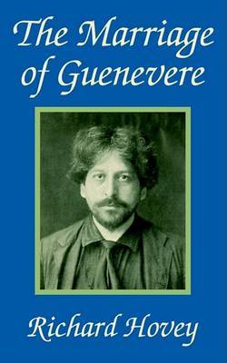 The Marriage of Guenevere by Richard Hovey image