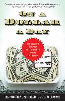 On a Dollar a Day: One Couple's Unlikely Adventures in Eating in America by Christopher Greenslate image