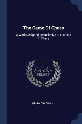 The Game of Chess by Henry Chadwick image