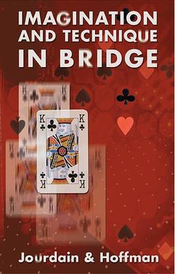 Imagination and Technique in Bridge: How to Succeed That Extra 10 Per Cent of the Time by Patrick Jourdain image