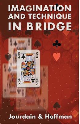 Imagination and Technique in Bridge: How to Succeed That Extra 10 Per Cent of the Time on Paperback by Patrick Jourdain