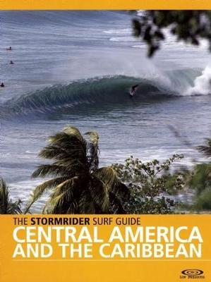 The Stormrider Surf Guide Central America and the Caribbean by Antony Colas image