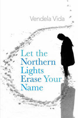 Let the Northern Lights Erase Your Name on Paperback by Vendela Vida