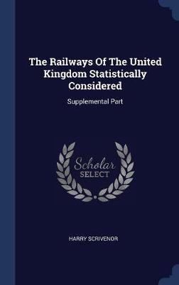 The Railways of the United Kingdom Statistically Considered by Harry Scrivenor image