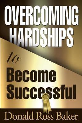 Overcoming Hardships to Become Successful by Donald Ross Baker image