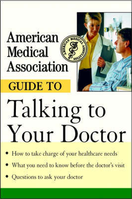 The American Medical Association Guide to Talking to Your Doctor by American Medical Association image