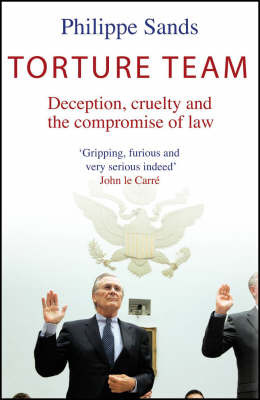 Torture Team: Uncovering War Crimes in the Land of the Free by Philippe Sands, QC image