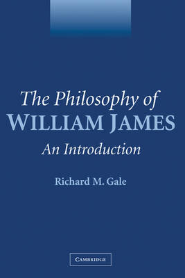 The Philosophy of William James on Hardback by Richard M. Gale