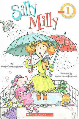 Silly Milly (Scholastic Reader, Level 1) by Wendy Cheyette Lewison