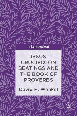 Jesus' Crucifixion Beatings and the Book of Proverbs image