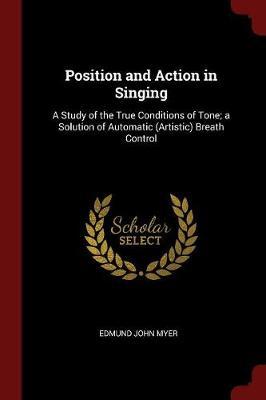 Position and Action in Singing by Edmund John Myer image