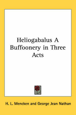 Heliogabalus A Buffoonery in Three Acts image