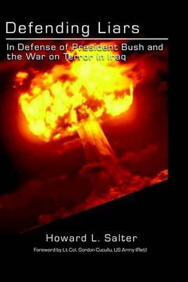 Defending Liars: In Defense of President Bush and the War on Terror in Iraq by Howard, L Salter image