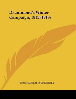 Drummond's Winter Campaign, 1813 (1813) by Ernest Alexander Cruikshank image