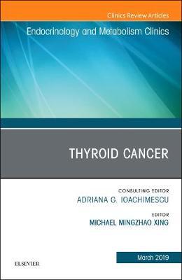 Thyroid Cancer, An Issue of Endocrinology and Metabolism Clinics of North America image