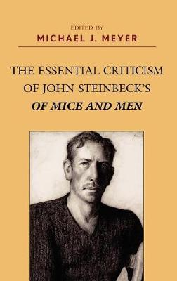 The Essential Criticism of John Steinbeck's Of Mice and Men by Michael J Meyer image