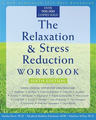 The Relaxation & Stress Reduction Workbook (New Harbinger Self-Help Workbook) by Martha Davis