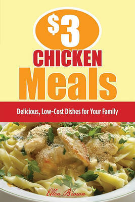 $3 Chicken Meals by Ellen Brown