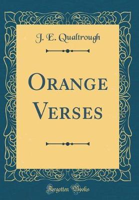 Orange Verses (Classic Reprint) by J E Qualtrough image