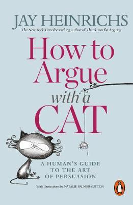How to Argue with a Cat by Jay Heinrichs image