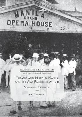 Theatre and Music in Manila and the Asia Pacific, 1869-1946 by meLe yamomo image